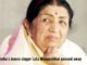 Lata Mangeshkar, the legendary singer, died at the age of 92 from multi-organ failure